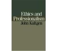 Ethics and Professionalism Kultgen, John (Auteur)
