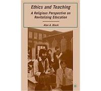 Ethics and Teaching Alan A. Block (Auteur)