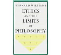 Ethics and the Limits of Philosophy Bernard Williams (Auteur)