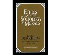 Ethics and the Sociology of Morals by Emile Durkheim Emile Durkheim, Robert T. Hall (Auteur)