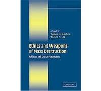 Ethics and Weapons of Mass Destruction, The Ethikon Series in Comparative Ethics