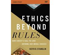 Ethics Beyond Rules: How Christ’s Call to Love Informs Our Moral Choices
