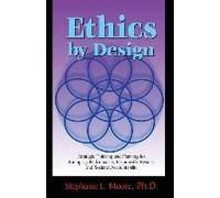 Ethics By Design: Strategic Thinking And Planning For Exemplary Performance, Responsible Results, And Societal Accountability