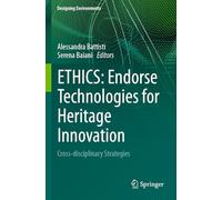 ETHICS: Endorse Technologies for Heritage Innovation: Cross-disciplinary Strategies