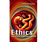 Ethics for a Post-Capitalist World