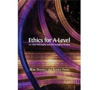 Ethics for ALevel by Executive Director Andrew University of Nottingham UK Fisher Mark Dimmock, Andrew Fisher (Auteur)