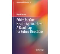 Ethics for One Health Approaches: A Roadmap for Future Directions