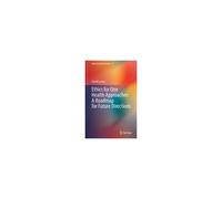 Ethics For One Health Approaches: A Roadmap For Future Directions