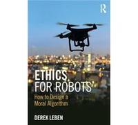 Ethics for Robots by Leben & Derek University of Pittsburgh at Johnstown & USA Inconnu (Auteur)