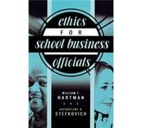 Ethics for School Business Officials by Jacqueline A. Stefkovich Jacqueline Anne Stefkovich, William T. Hartman (Auteur)