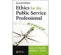 Ethics For The Public Service Professional