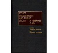 Ethics, Government and Public Policy James S. Bowman (Auteur)