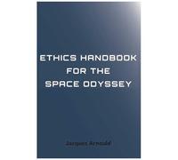 Ethics Handbook For The Space Odyssey