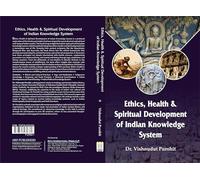 Ethics, Health & Spiritual Development of Indian Knowledge System (ISBN 9789365531381)