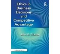 Ethics In Business Decisions And Competitive Advantage
