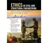 Ethics in Civil and Structural Engineering Professional Responsibility and Standard of Care by Dave Adams Dave Adams (Auteur)