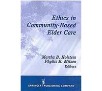 Ethics in Community-Based Elder Care Phyllis B. Mitzen (Auteur)