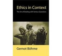 Ethics in Context by Gernot Technical University of Darmstadt Boehme Gernot Bohme (Auteur)