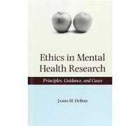 Ethics in Mental Health Research James M. Dubois (Auteur)
