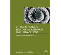 Ethics in Nursing Education, Research and Management: Perspectives from Europe - [Version Originale] Win Tadd (Auteur)