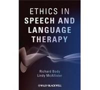 Ethics in Speech and Language Therapy by Richard University of Sheffield Body Paperback Book