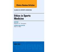 Ethics In Sports Medicine, An Issue Of Clinics In Sports Medicine
