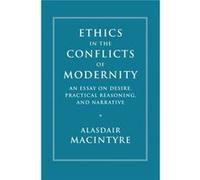 Ethics In The Conflicts Of Modernity Alasdair Macintyre, (Auteur)