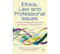 Ethics, Law and Professional Issues: A Practice-Based Approach for Health Professionals - [Version Originale] Inconnu (Auteur)