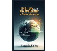 Ethics, Law, and Risk Management in Climate Intervention