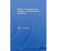 Ethics, Liberalism And Realism In International Relations