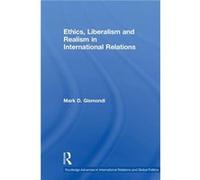 Ethics Liberalism and Realism in International Relations by Gismondi Mark D. Northwest Nazarene University Nampa USA Paperback Book Gismondi Mark D. Northwest Nazarene University Nampa USA (Auteur)