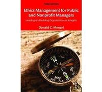 Ethics Management for Public and Nonprofit Managers: Leading and Building Organizations of Integrity - [Version Originale] Inconnu (Auteur)