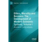 Ethics Morality and Business The Development of Modern Economic Systems Volume I - Victoria Miroshnik - Springer Nature Switzerland AG - Livre en Anglais Victoria MiroshnikVictoria Miroshnik (Auteur)