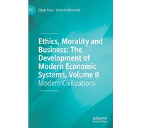 Ethics, Morality And Business: The Development Of Modern Economic Systems, Volume Ii
