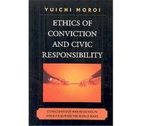 Ethics of Conviction and Civic Responsibility Yuichi Moroi (Auteur)