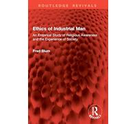 Ethics of Industrial Man: An Empirical Study of Religious Awareness and the Experience of Society