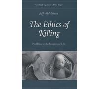 ETHICS OF KILLING:PROBLEMS AT THE MARGINS OF LIFE OES - OXFORD ETHICS SERIES: Problems at the Margins of Life (Oxford Ethics Series)