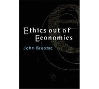 Ethics Out of Economics John Broome (Auteur)