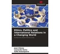 Ethics, Politics And International Relations In A Changing World
