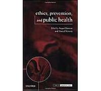 Ethics, Prevention, and Public Health, Issues in Biomedical Ethics