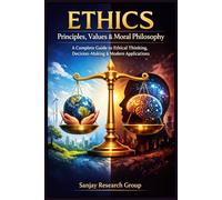 ETHICS: Principles, Values & Moral Philosophy