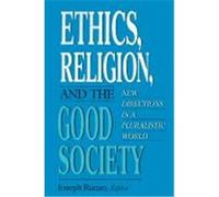 Ethics, Religion, And The Good Society