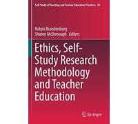Ethics, Self-Study Research Methodology And Teacher Education