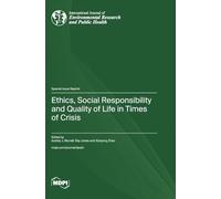 Ethics, Social Responsibility and Quality of Life in Times of Crisis