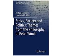 Ethics, Society And Politics: Themes From The Philosophy Of Peter Winch