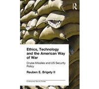 Ethics; Technology and the American Way of War G