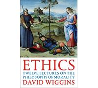 Ethics: Twelve Lectures on the Philosophy of Morality