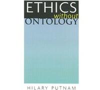 Ethics Without Ontology Hilary Putnam (Auteur)