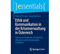 Ethik und Kommunikation in der Krisenverwaltung in Österreich: Lehren aus Pandemie, Energiekrise, Migration und internationalen Konflikten