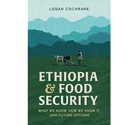 Ethiopia and Food Security: What We Know, How We Know It, and Future Options
